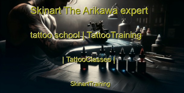 Skinart The Arikawa expert tattoo school | TattooTraining | TattooClasses | SkinartTraining-Japan